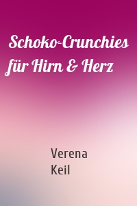 Schoko-Crunchies für Hirn & Herz