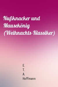 Nußknacker und Mausekönig (Weihnachts-Klassiker)