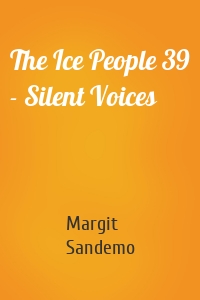 The Ice People 39 - Silent Voices
