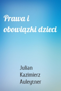 Prawa i obowiązki dzieci