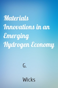 Materials Innovations in an Emerging Hydrogen Economy