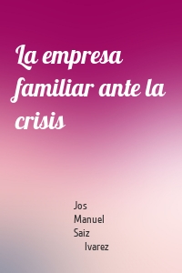 La empresa familiar ante la crisis