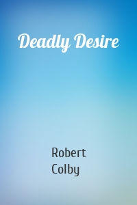 Deadly Desire