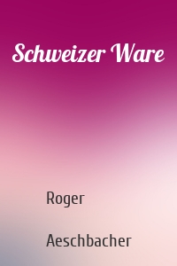 Schweizer Ware