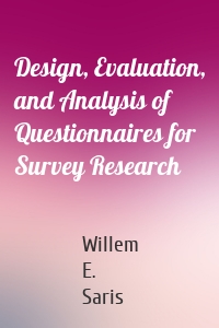 Design, Evaluation, and Analysis of Questionnaires for Survey Research