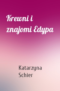 Krewni i znajomi Edypa