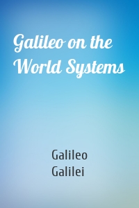Galileo on the World Systems