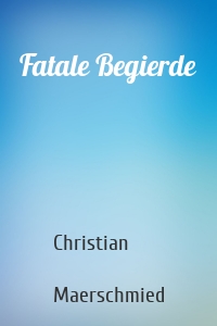 Fatale Begierde