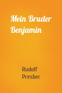 Mein Bruder Benjamin