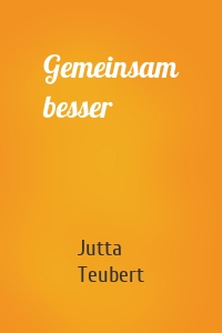 Gemeinsam besser