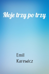 Moje trzy po trzy