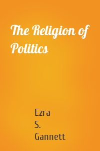 The Religion of Politics