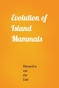 Evolution of Island Mammals