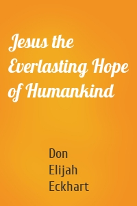 Jesus the Everlasting Hope of Humankind