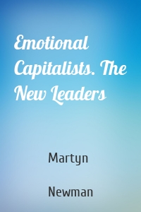 Emotional Capitalists. The New Leaders