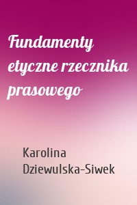 Fundamenty etyczne rzecznika prasowego