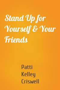 Stand Up for Yourself & Your Friends