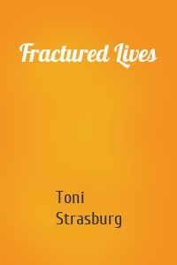 Fractured Lives