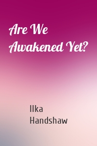 Are We Awakened Yet?