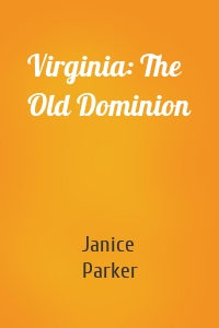 Virginia: The Old Dominion