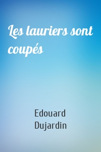 Les lauriers sont coupés