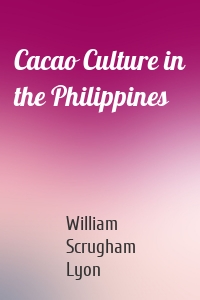 Cacao Culture in the Philippines