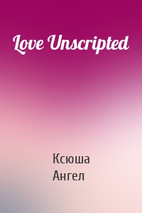 Love Unscripted