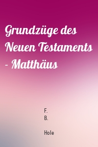 Grundzüge des Neuen Testaments - Matthäus