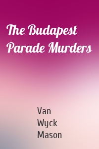 The Budapest Parade Murders