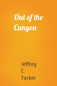 Out of the Canyon