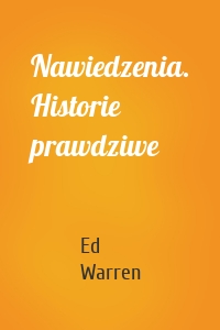 Nawiedzenia. Historie prawdziwe