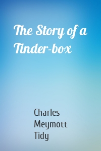 The Story of a Tinder-box