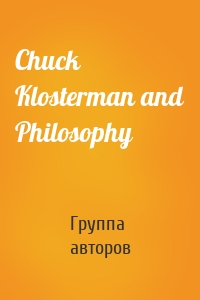 Chuck Klosterman and Philosophy