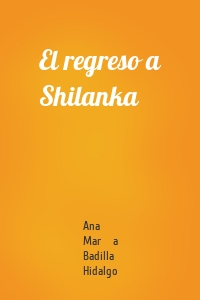 El regreso a Shilanka