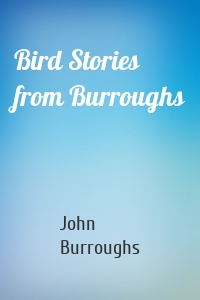 Bird Stories from Burroughs