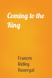 Coming to the King