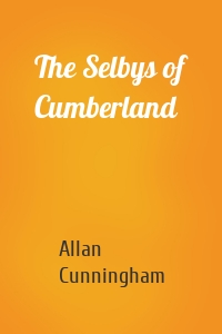 The Selbys of Cumberland