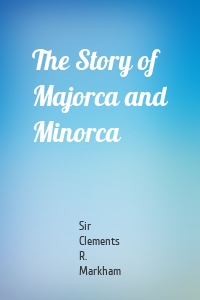 The Story of Majorca and Minorca