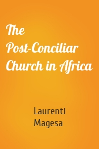The Post-Conciliar Church in Africa