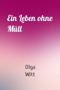 Ein Leben ohne Müll