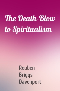 The Death-Blow to Spiritualism