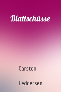 Blattschüsse