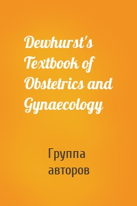 Dewhurst's Textbook of Obstetrics and Gynaecology