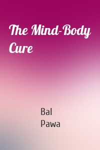 The Mind-Body Cure