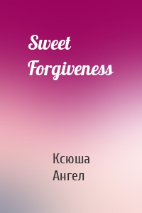 Sweet Forgiveness