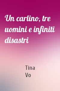 Un carlino, tre uomini e infiniti disastri