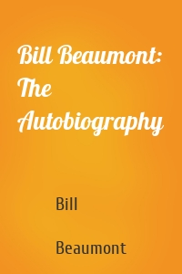 Bill Beaumont: The Autobiography
