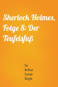 Sherlock Holmes, Folge 8: Der Teufelsfuß