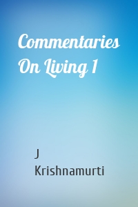 Commentaries On Living 1