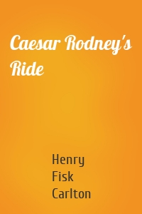 Caesar Rodney's Ride